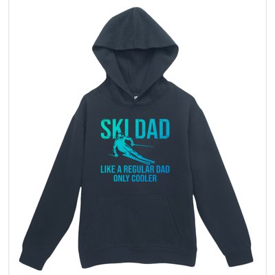 Ski Dad Like A Regular Dad Only Cooler Happy Father Day Gift Urban Pullover Hoodie