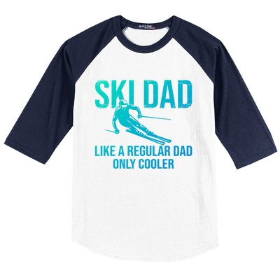 Ski Dad Like A Regular Dad Only Cooler Happy Father Day Gift Baseball Sleeve Shirt