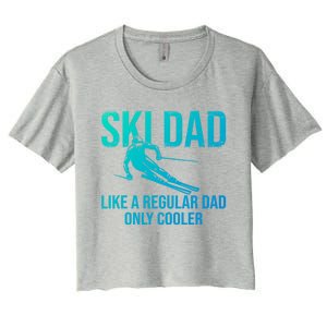 Ski Dad Like A Regular Dad Only Cooler Happy Father Day Gift Women's Crop Top Tee