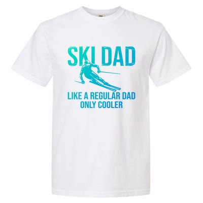 Ski Dad Like A Regular Dad Only Cooler Happy Father Day Gift Garment-Dyed Heavyweight T-Shirt