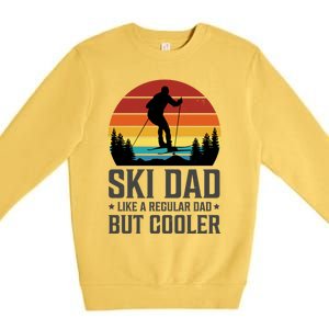 Ski Dad Like A Regular Dad But Cooler Great Fathers Day Funny Gift Premium Crewneck Sweatshirt