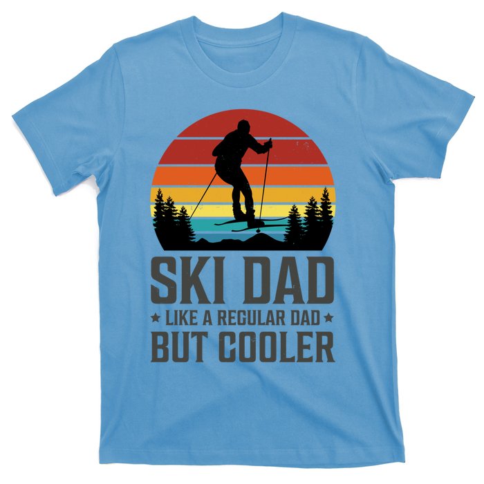 Ski Dad Like A Regular Dad But Cooler Great Fathers Day Funny Gift T-Shirt