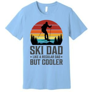 Ski Dad Like A Regular Dad But Cooler Great Fathers Day Funny Gift Premium T-Shirt