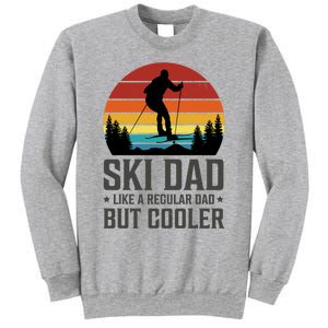 Ski Dad Like A Regular Dad But Cooler Great Fathers Day Funny Gift Sweatshirt