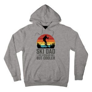 Ski Dad Like A Regular Dad But Cooler Great Fathers Day Funny Gift Tall Hoodie