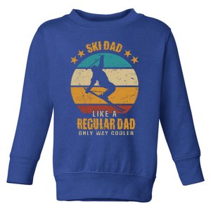 Ski Dad Like A Regular Dad Only Way Cooler Gift Skiing Dad Funny Gift Toddler Sweatshirt