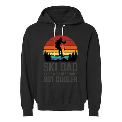 Ski Dad Like A Regular Dad But Cooler Great Fathers Day Gift Garment-Dyed Fleece Hoodie