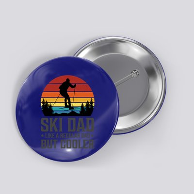 Ski Dad Like A Regular Dad But Cooler Great Fathers Day Gift Button