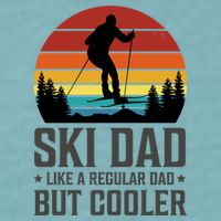Ski Dad Like A Regular Dad But Cooler Great Fathers Day Gift Sueded Cloud Jersey T-Shirt