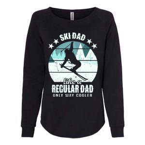 Ski Dad Like A Regular Dad Only Way Cooler Cool Gift Skiing Daddy Meaningful Gif Womens California Wash Sweatshirt