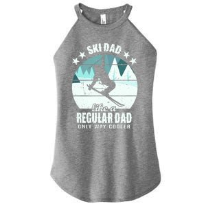 Ski Dad Like A Regular Dad Only Way Cooler Cool Gift Skiing Daddy Meaningful Gif Women's Perfect Tri Rocker Tank