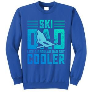 Ski Dad Like A Regular Dad But Cooler Funny Quote Great Gift Sweatshirt