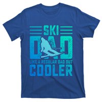 Ski Dad Like A Regular Dad But Cooler Funny Quote Great Gift T-Shirt