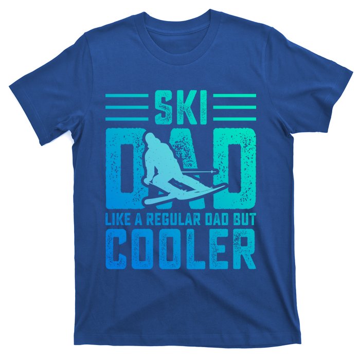 Ski Dad Like A Regular Dad But Cooler Funny Quote Great Gift T-Shirt