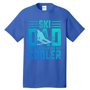 Ski Dad Like A Regular Dad But Cooler Funny Quote Great Gift Tall T-Shirt