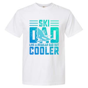 Ski Dad Like A Regular Dad But Cooler Funny Quote Great Gift Garment-Dyed Heavyweight T-Shirt