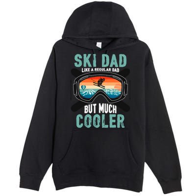 Ski Dad Like A Regular Dad But Cooler Vintage Skier Gift Premium Pullover Hoodie