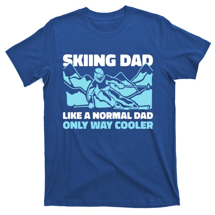 Skiing Dad Like A Regular Dad But Cooler For Father's Day Gift T-Shirt