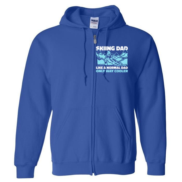 Skiing Dad Like A Regular Dad But Cooler For Father's Day Gift Full Zip Hoodie