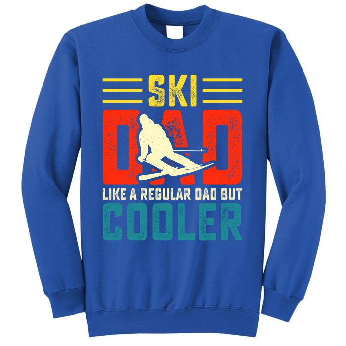 Ski Dad Like A Regular Dad But Cooler Funny Quote Gift Sweatshirt