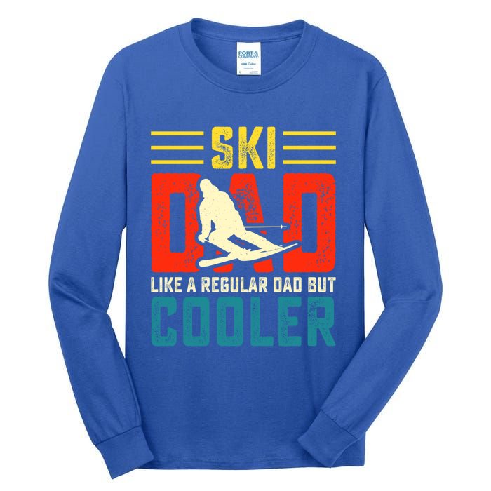 Ski Dad Like A Regular Dad But Cooler Funny Quote Gift Tall Long Sleeve T-Shirt