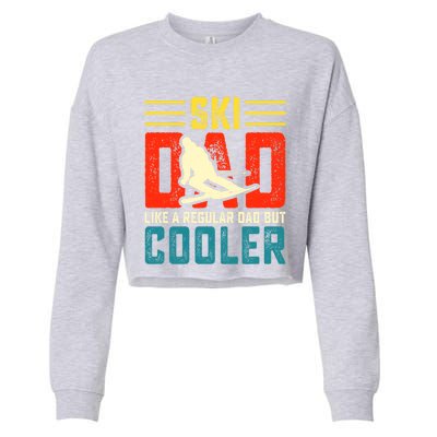 Ski Dad Like A Regular Dad But Cooler Funny Quote Gift Cropped Pullover Crew