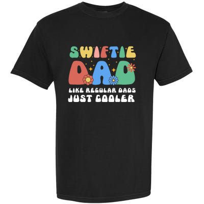 Swiftie Dad Like Regular Dads Just Cooler Garment-Dyed Heavyweight T-Shirt