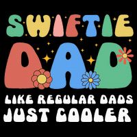 Swiftie Dad Like Regular Dads Just Cooler Kids T-Shirt