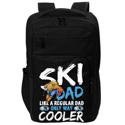 Ski Dad Like A Regular Dad Only Way Cooler Skiing Skier Gift Impact Tech Backpack