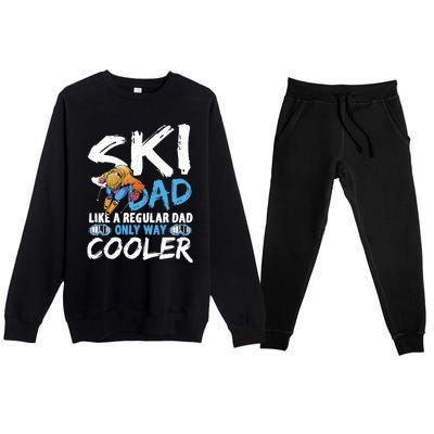 Ski Dad Like A Regular Dad Only Way Cooler Skiing Skier Gift Premium Crewneck Sweatsuit Set