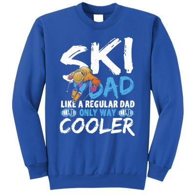 Ski Dad Like A Regular Dad Only Way Cooler Skiing Skier Gift Sweatshirt