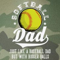 Softball Dad Like A Baseball Dad With Bigger Balls Softball Legacy Tie Dye Trucker Hat