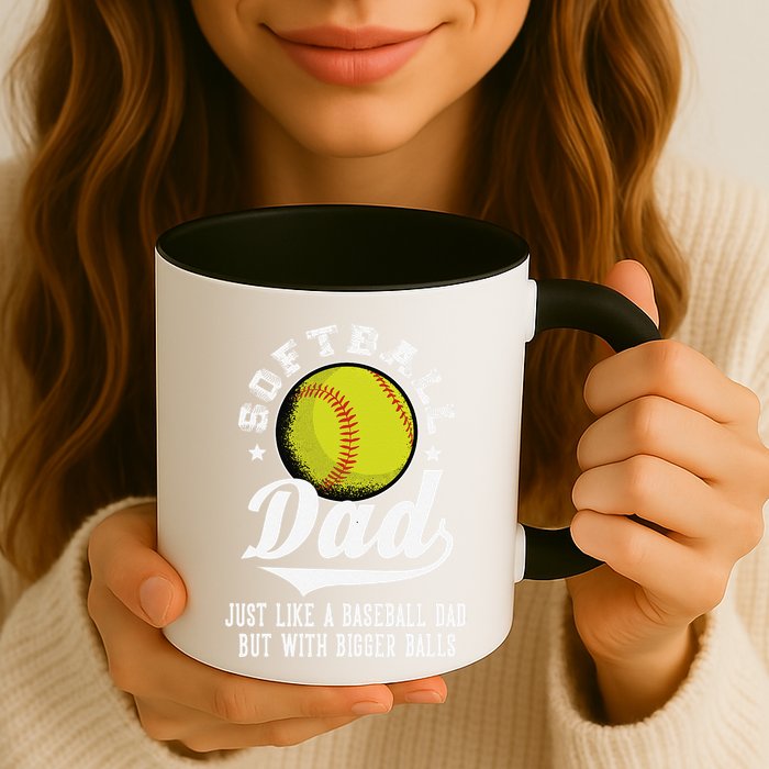 Softball Dad Like A Baseball Dad With Bigger Balls Softball Mug