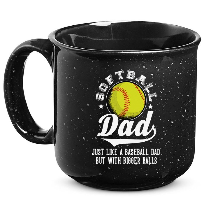Softball Dad Like A Baseball Dad With Bigger Balls Softball 15oz Campfire Ceramic Mug