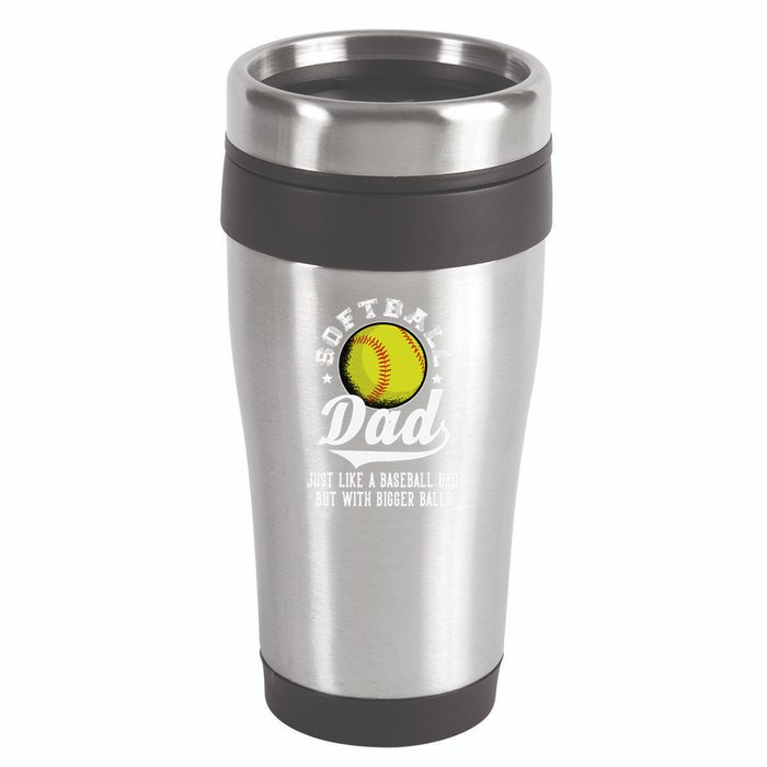 Softball Dad Like A Baseball Dad With Bigger Balls Softball 16oz Travel Tumbler