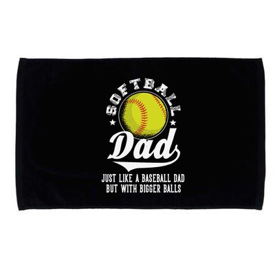 Softball Dad Like A Baseball Dad With Bigger Balls Softball Microfiber Hand Towel