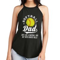 Softball Dad Like A Baseball Dad With Bigger Balls Softball Women's Perfect Tri Rocker Tank