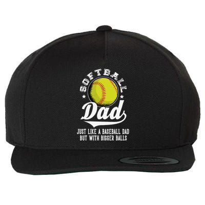 Softball Dad Like A Baseball Dad With Bigger Balls Softball Wool Snapback Cap