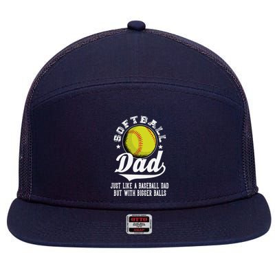 Softball Dad Like A Baseball Dad With Bigger Balls Softball 7 Panel Mesh Trucker Snapback Hat