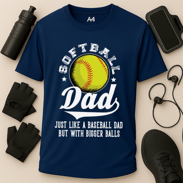 Softball Dad Like A Baseball Dad With Bigger Balls Softball Performance Shirt