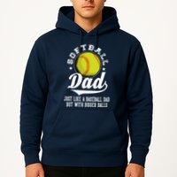 Softball Dad Like A Baseball Dad With Bigger Balls Softball Hoodie