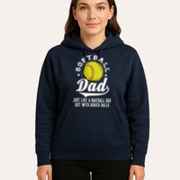 Softball Dad Like A Baseball Dad With Bigger Balls Softball Hoodie