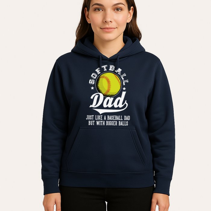 Softball Dad Like A Baseball Dad With Bigger Balls Softball Hoodie