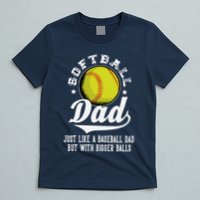 Softball Dad Like A Baseball Dad With Bigger Balls Softball T-Shirt