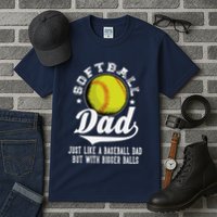 Softball Dad Like A Baseball Dad With Bigger Balls Softball Tall T-Shirt