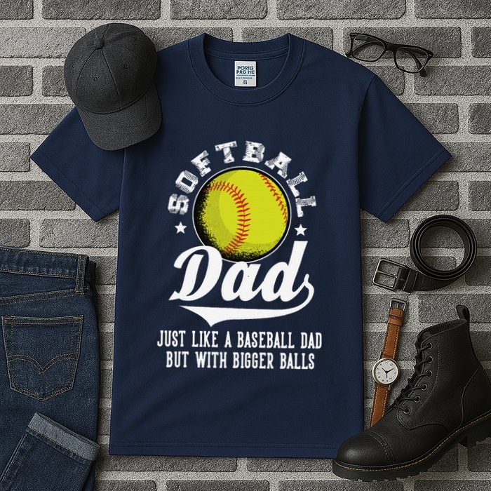 Softball Dad Like A Baseball Dad With Bigger Balls Softball Tall T-Shirt