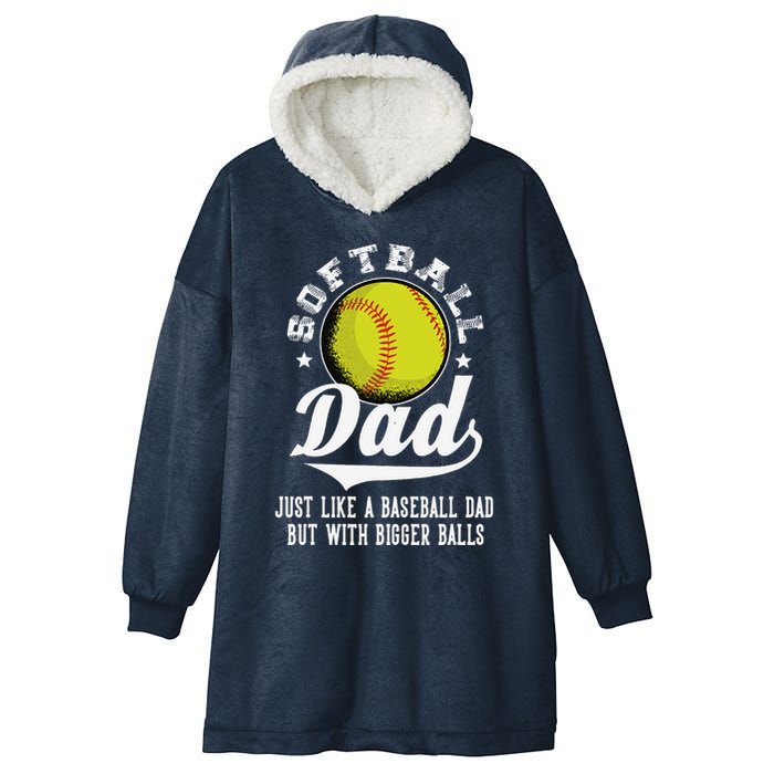 Softball Dad Like A Baseball Dad With Bigger Balls Softball Hooded Wearable Blanket