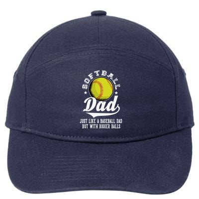 Softball Dad Like A Baseball Dad With Bigger Balls Softball 7-Panel Snapback Hat