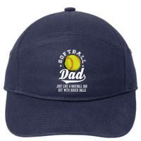 Softball Dad Like A Baseball Dad With Bigger Balls Softball 7-Panel Snapback Hat