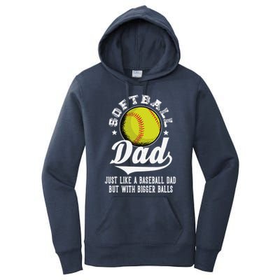 Softball Dad Like A Baseball Dad With Bigger Balls Softball Women's Pullover Hoodie